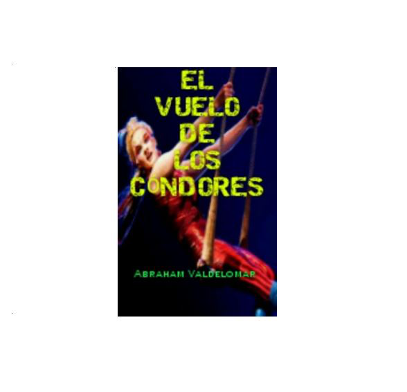EL VUELO DE LOS CONDORES - ABRAHAN VALDELOMAR