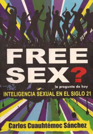 FREE SEX - CARLOS CUAUHTECMOC SANCHEZ