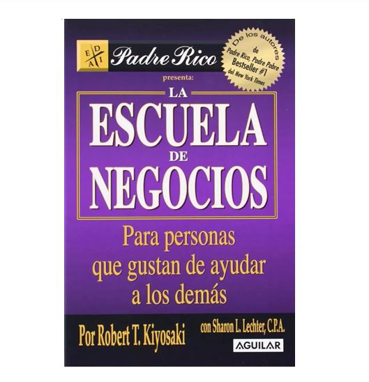 LA ESCUELA DE NEGOCIOS - ROBERT T KIYOSAKI (CHICO)