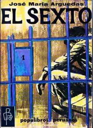 EL SEXTO - JOSE MARIA ARGUEDAS