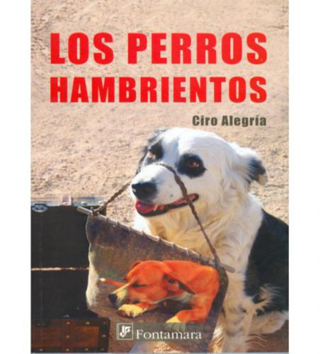 LOS PERROS HAMBRIENTOS - CIRO ALEGRIA