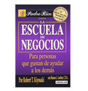 LA ESCUELA DE NEGOCIOS - ROBERT T KIYOSAKI (CHICO)