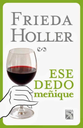 ESE DEDO MENIQUE - FRIDA HOLLER