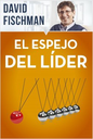 EL ESPEJO DEL LIDER - DAVID FISHMAN