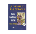 JUVENTUD DE ÉXTASIS # 1 - CARLOS CUAUHTECMOC SANCHEZ