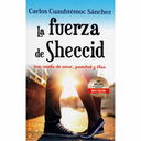 LA FUERZA DE SHECCID - CARLOS CUAUHTECMOC SANCHEZ