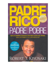 PADRE RICO// PADRE POBRE - ROBERT T. KIYOSAKI