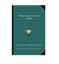 HORAS DE LUCHA - MANUEL GONZALES PRADA
